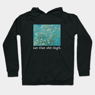 Van Gogh Almond Blossoms - Let That ish Gogh Hoodie